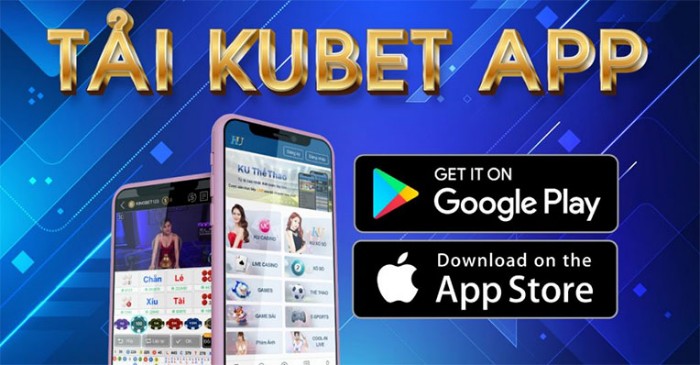 Tải app Kubet88 với hệ điều hành Android đơn giản