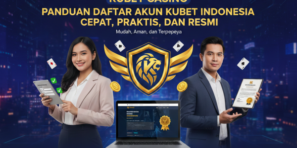 Kubet Casino Panduan Daftar Akun Kubet Indonesia Cepat, Praktis, dan Resmi